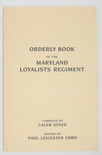 Load image into Gallery viewer, Jones. Orderly Book of the Maryland Loyalists Regiment, June 18th, 1778, to October 12, 1778