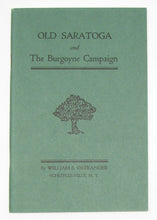 Load image into Gallery viewer, Ostrander, William S. Old Saratoga and the Burgoyne Campaign