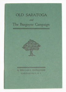 Ostrander, William S. Old Saratoga and the Burgoyne Campaign