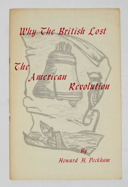 Peckham. Why The British Lost The American Revolution
