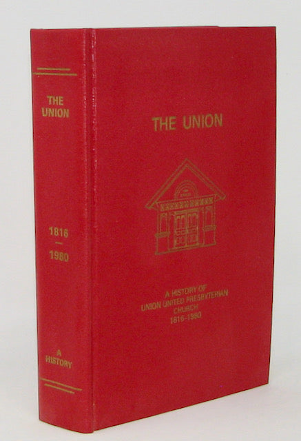 The Union: A History of the Union United Presbyterian Church, 1816-1890, Oxford PA