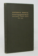 Historical Manual of the Central Congregational Church, Providence, R. I. 1852-1902