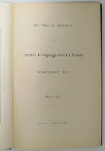 Load image into Gallery viewer, Historical Manual of the Central Congregational Church, Providence, R. I. 1852-1902