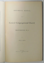 Load image into Gallery viewer, Historical Manual of the Central Congregational Church, Providence, R. I. 1852-1902
