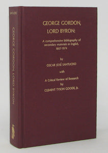 George Gordon Lord Byron: A Comprehensive Bibliography of Secondary Materials in English, 1807-1974