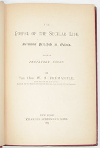 Fremantle, W. H. The Gospel of the Secular Life: Sermons Preached at Oxford