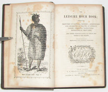 Load image into Gallery viewer, The Leisure Hour Book; embracing Sketches in Natural History; Adventures and Incidents of Travel in Foreign Lands; Personal Narratives; &amp;c.
