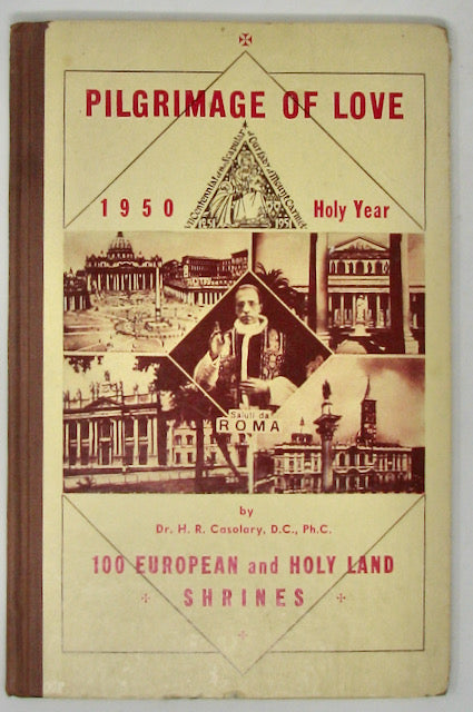 Casolary. Pilgrimage of Love: 1950 Holy Year, 100 European and Holy Land Shrines [with ALS]
