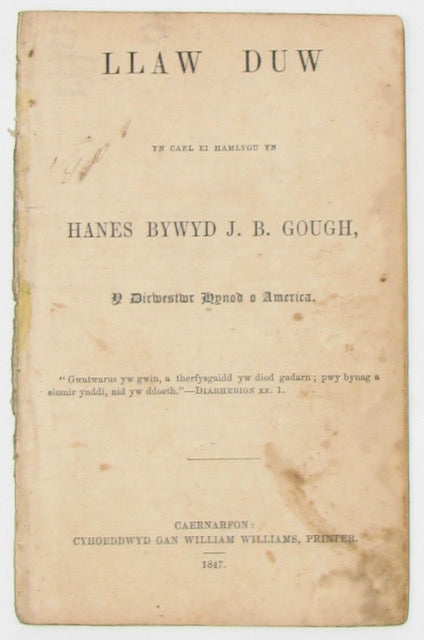 Llaw Duw yn Cael ei Hamlygu yn Hanes Bywyd J. B. Gough, Y Dirwestwr Hynod o America (1847)