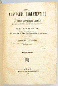 Castiglioni. Della Monarchia Parlamentare e Dei Diritti e Doveri del Cittadino secondo lo statuto e le leggi del Piemonte