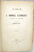 Load image into Gallery viewer, Isaia, Antonino. Il Papa Re e I Popoli Cattolici, Innanzi al Concilio (1869)
