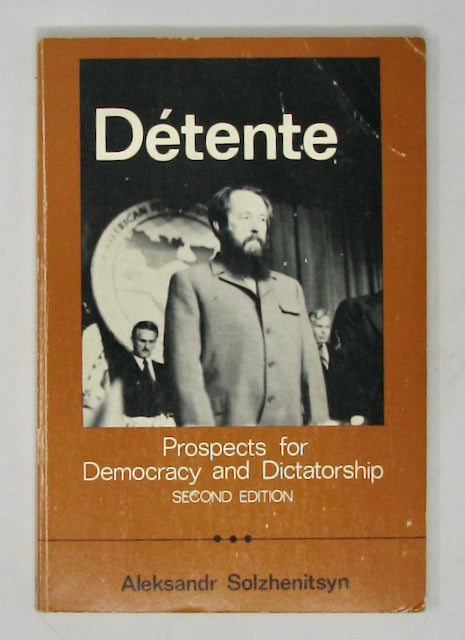 Solzhenitsyn, Aleksandr. Detente: Prospects for Democracy and Dictatorship