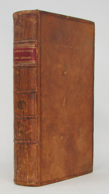 Tyng. Reports of Cases Argued and Determined in the Supreme Judicial Court of the Commonwealth of Massachusetts, Vol. XIII