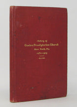 Load image into Gallery viewer, Clark. History of Centre Presbyterian Church, New Park, Pa. 1780-1903