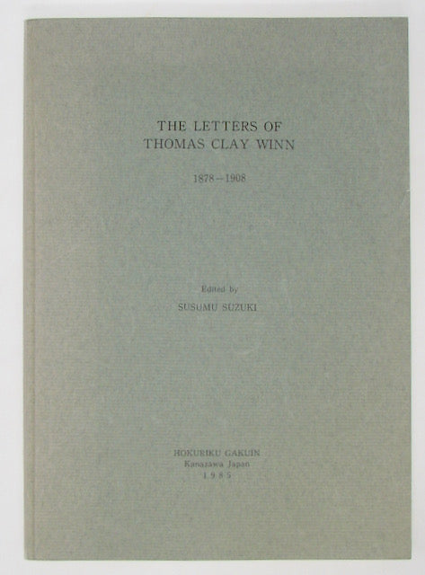 Winn & Suzuki.  The Letters of Thomas Clay Winn, 1878-1908