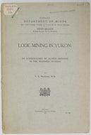 MacLean. Lode Mining in Yukon, Klondike Division 40 photos, 2 large maps 1914