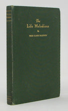 Load image into Gallery viewer, Baldwin, Fred Clare. The Life Melodius [SIGNED] (Methodist)
