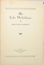 Load image into Gallery viewer, Baldwin, Fred Clare. The Life Melodius [SIGNED] (Methodist)