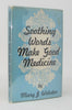 Webster, Mary J. Soothing Words Make Good Medicine [SIGNED]