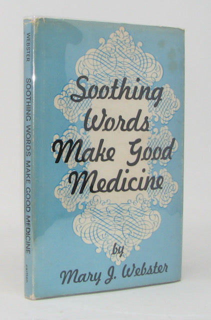 Webster, Mary J. Soothing Words Make Good Medicine [SIGNED]