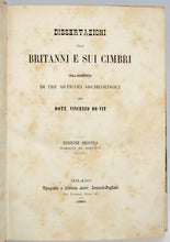 Load image into Gallery viewer, De-Vit, Vincenzo. Dissertazioni sui Britanni e sui Cimbri coll&#39;aggiunta di tre articoli archeologici (1881)