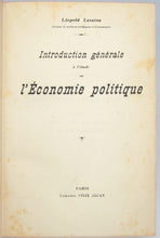 Load image into Gallery viewer, Leseine. Introduction generale a l&#39;etude de l&#39;Economie politique (1910)