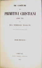 Load image into Gallery viewer, Mamachi. De&#39; Costumi dei Primitivi Cristiani, Libri Tre (1853)