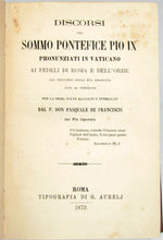 Load image into Gallery viewer, DISCORSI del Sommo Pontefice Pio IX pronunziati in Vaticano ai fedeli di Roma e Dell&#39;Orbe