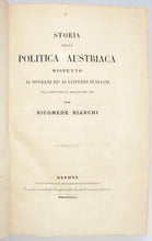 Load image into Gallery viewer, Bianchi. Storia della Politica Austriaca rispetto ai Sovrani ed ai Governi Italiani dall&#39;anno 1791 al Maggio del 1857