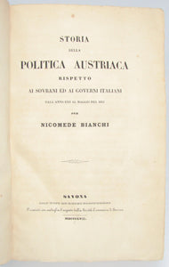 Bianchi. Storia della Politica Austriaca rispetto ai Sovrani ed ai Governi Italiani dall'anno 1791 al Maggio del 1857