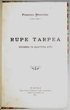 Load image into Gallery viewer, Bernardini. Rupe Tarpea, dramma in quattro atti [firmato dall&#39;autore]