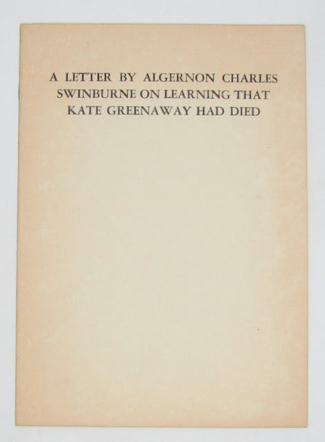 Swinburne. A Letter by Algernon Charles Swinburne on Learning that Kate Greenaway had Died