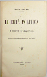 Ferrari, Celso. La Liberta Politica e il diritto Internazionale (1898)