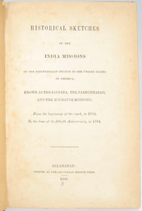 [MISSIONARY PRESS] Historical Sketches of the India Missions of the Presbyterian Church in the United States of America