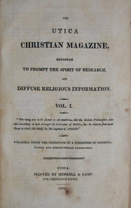 Davis, Cornelius. The Utica Christian Magazine, designed to prompt the spirit of research, and diffuse religious instruction. Vol. I.