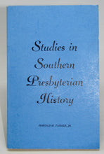 Load image into Gallery viewer, Parker, Harold M. Studies in Southern Presbyterian History