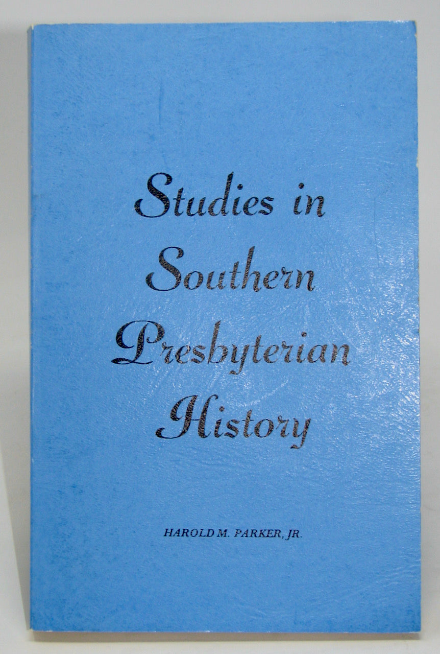 Parker, Harold M. Studies in Southern Presbyterian History