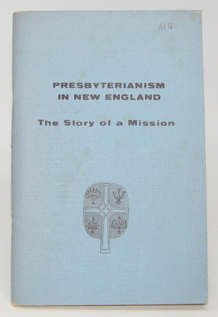 Pickell. Presbyterianism in New England: The Story of a Mission