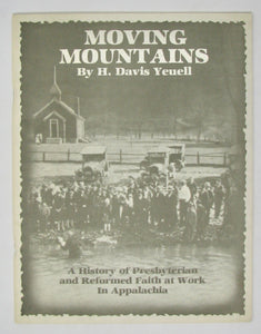 Yeuell. Moving Mountains: A History of Presbyterian and Reformed Faith at Work in Appalachia