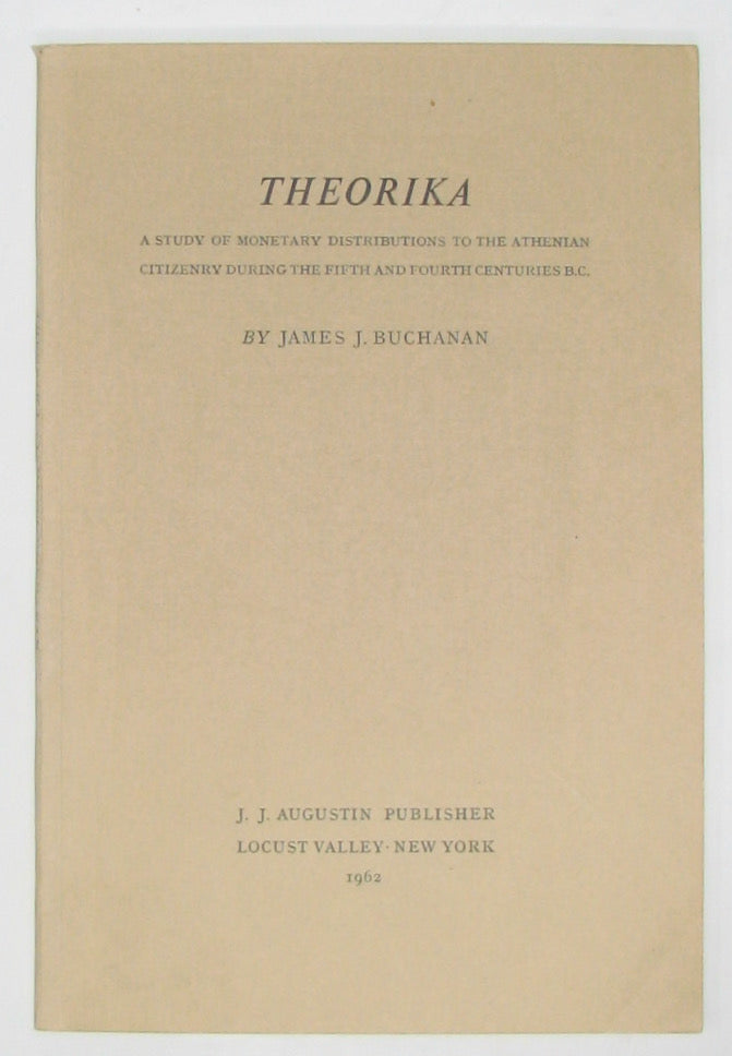 Buchanan. THEORIKA: A Study of Monetary Distributions to the Athenian Citizenry during the Fifth and Fourth Centuries B.C.