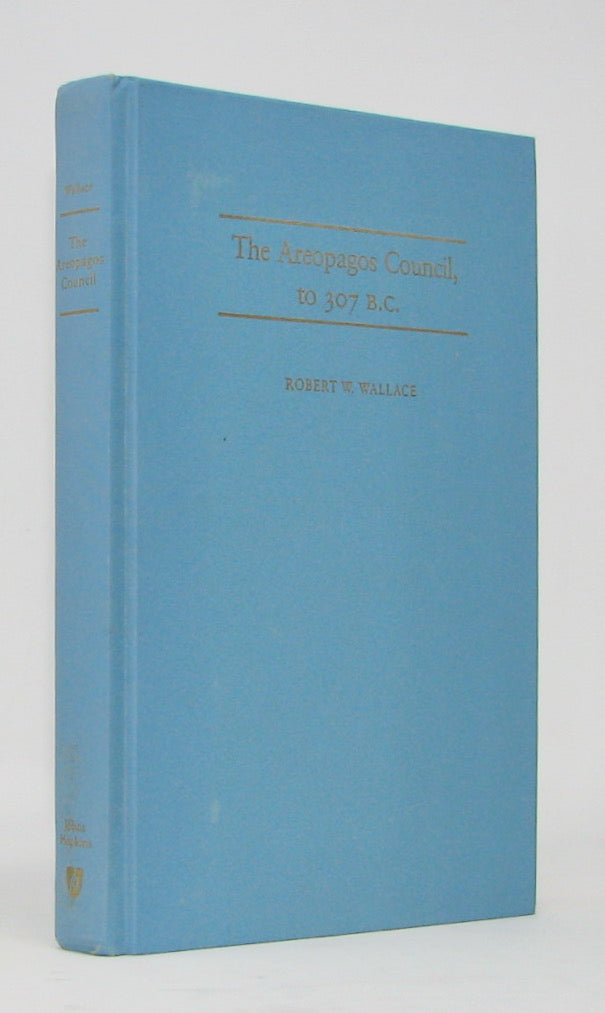Wallace. The Areopagos Council, to 307 B.C.