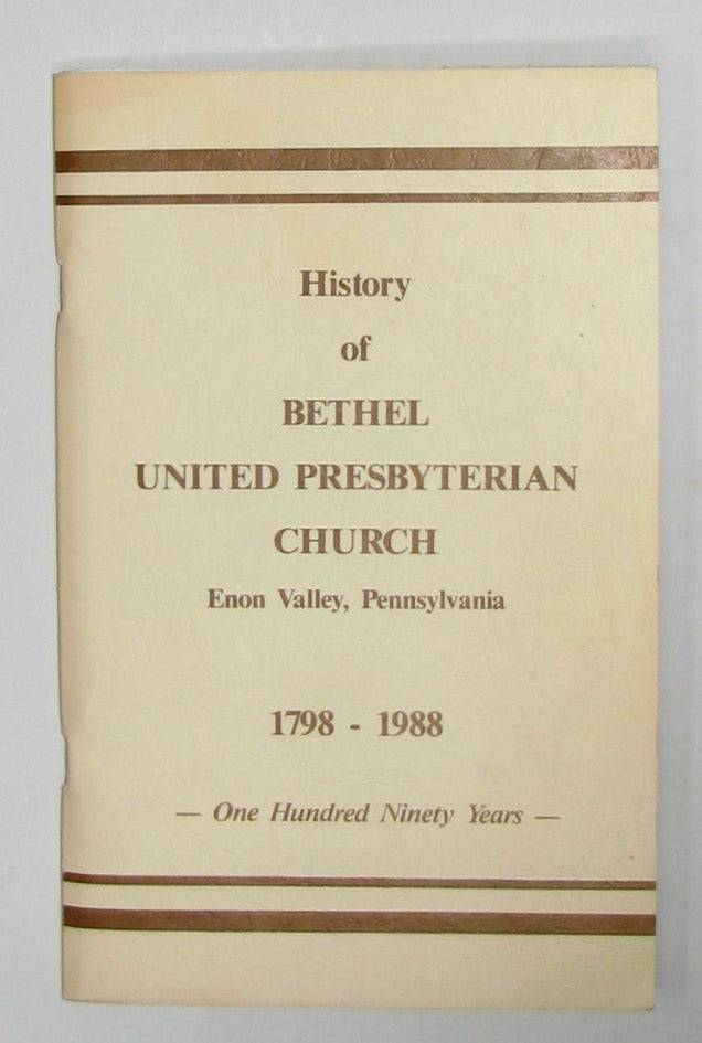 History of Bethel United Presbyterian Church, Enon Valley, Pennsylvania, 1798-1988