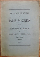 Load image into Gallery viewer, Holden, James Austin. The Burgoyne Campaign, 1777 Address: Influence of Death of Jane McCrea on The Burgoyne Campaign