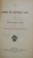 Load image into Gallery viewer, Lewes, George Henry. The Story of Goethe&#39;s Life