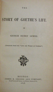 Lewes, George Henry. The Story of Goethe's Life