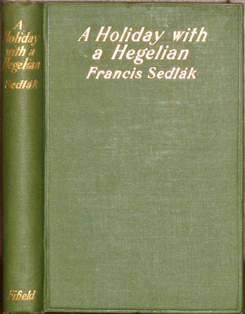 Sedlak, Francis. A Holiday with a Hegelian