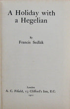 Load image into Gallery viewer, Sedlak, Francis. A Holiday with a Hegelian