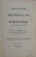 Load image into Gallery viewer, Heisler, D. Y. Life-Pictures of &quot;The Prodigal Son.&quot; A Gift-Book for the Million: Genial, Searching, and Kind