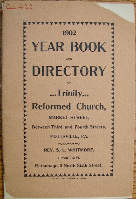 Whitmore, S. L. 1902 Year Book and Directory of Trinity Reformed Church, Pottsville, PA