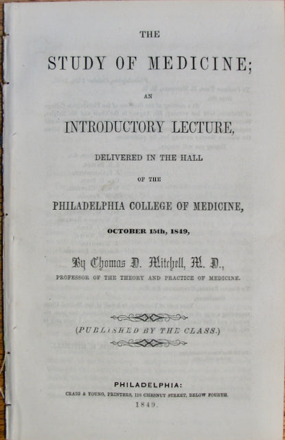 Mitchell, Thomas D., M.D. The Study of Medicine; an Introductory Lecture (1849)
